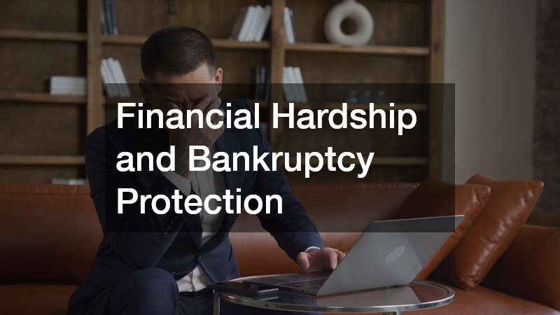 Financial Hardship and Bankruptcy Protection