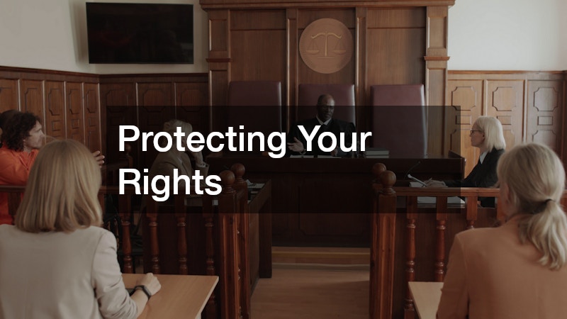 Protecting Your Rights